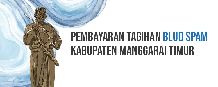 PT MKM melayani pembayaran tagihan BLUD SPAM Kab Manggarai Timur